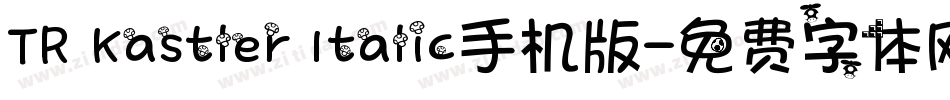 TR Kastler Italic手机版字体转换